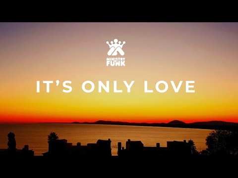 🎧 Ministry Of Funk – It’s Only Love