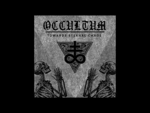 Occultum - Towards Eternal Chaos (Full Album)