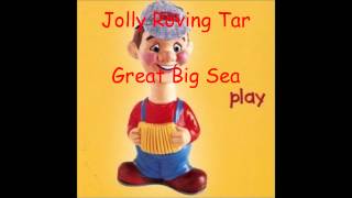 Jolly Roving Tar - Great Big Sea