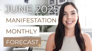 MANIFESTATION MONTHLY FORECAST: Key Energy Dates & Manifesting Tips for June 2025