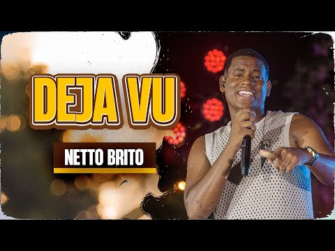 DEJA VU - Netto Brito | Pra Encher e Derramar 3.0