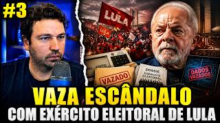 #3 VAZA ESCÂNDALO COM EXÉRCITO ELEITORAL DE LULA QUE VIRA CORTINA DE FUMAÇA