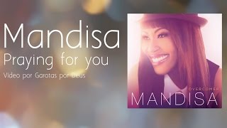 Mandisa- Praying for you- Tradução