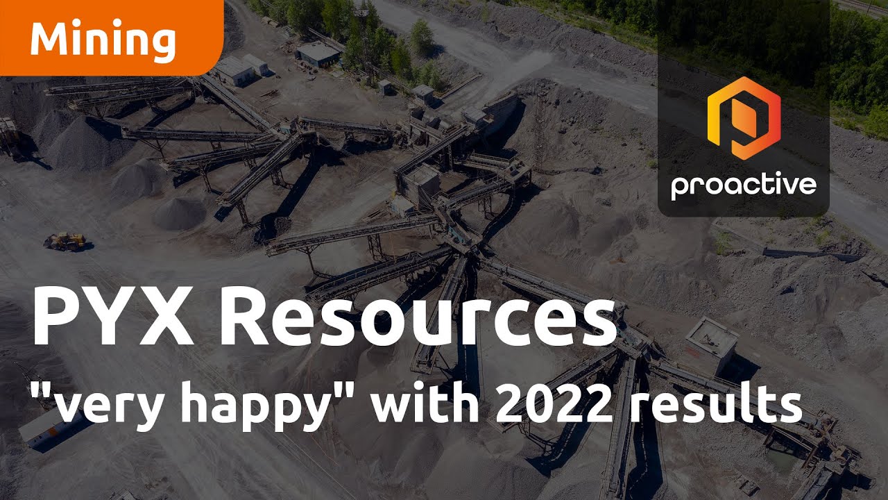 PYX Resources "very happy" with 2022 results