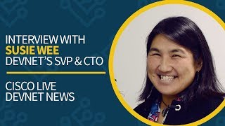 Cisco Live DevNet News Interview with DevNet's SVP & CTO Susie Wee