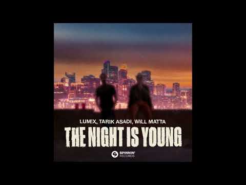 LUM!X, Tarik Asadi, Will Matta – The Night Is Young (Extended Mix)
