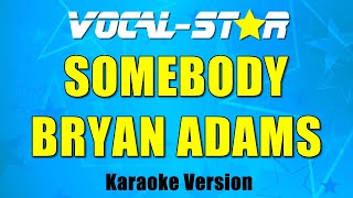 Bryan Adams - Somebody Karaoke Version) with Lyrics HD Vocal-Star Karaoke