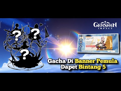 Genshin Impact Gacha Di Banner Pemula Dapet Bintang 5? Genshin Impact Indonesia