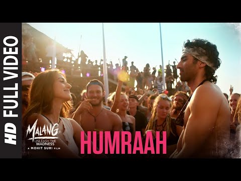 Humraah Full Song | Malang | Aditya R K, Disha P Anil K Kunal K | Sachet T | Mohit S | Fusion P