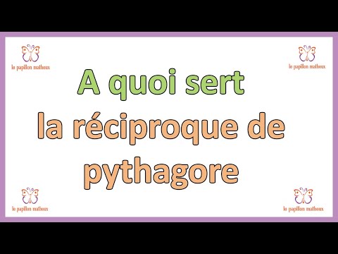 A quoi sert la réciproque du théorème de pythagore et comment l'utiliser