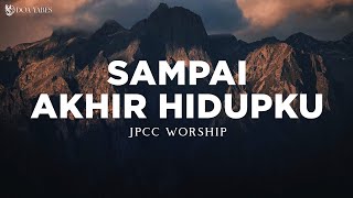 Download lagu Sampai Akhir Hidupku - JPCC Worship (Lirik) Lagu Rohani mp3