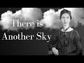 There is Another Sky - Emily Dickinson