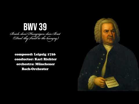 J.S. Bach - BWV 39 (Deal thy bread to the hungry)