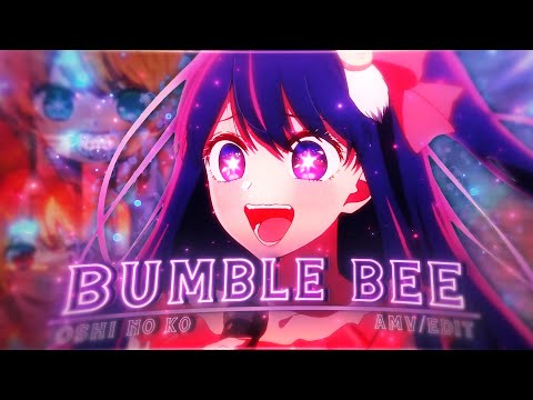 Oshi no ko💜🌟 - Sweet Little Bumble Bee [Edit/AMV]!
