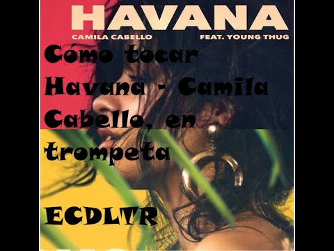 Como "Tocar Havana - Camila Cabello" En Trompeta | ECDLTR