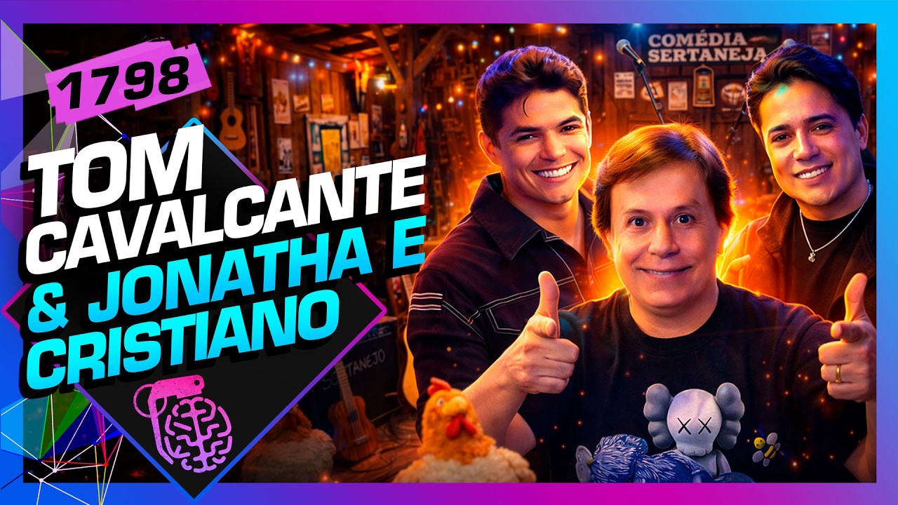 TOM CAVALCANTE E JONATHA E CRISTIANO - Inteligência Ltda. Podcast #1798