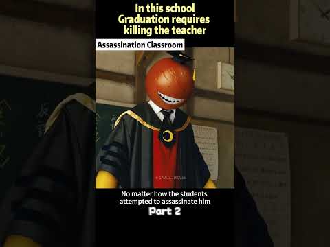 In this school,graduation requires killing the teacher.