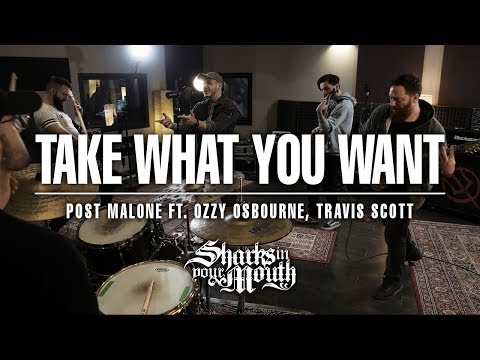 POST MALONE - Take What You Want ft. Ozzy Osbourne, Travis Scott (Cover by Sharks In Your Mouth)