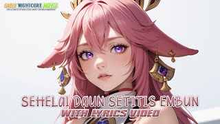 Download lagu Nightcore - Sehelai Daun Setitis Embun [Lyrics] mp3