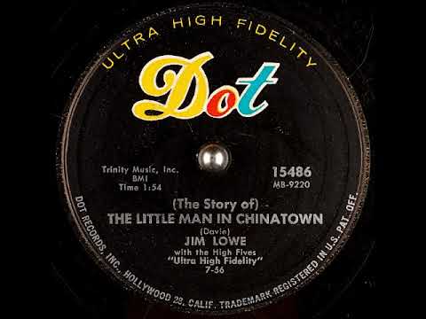 (The Story Of) The Little Man in Chinatown ~ Jim Lowe with The High Fives (1956)