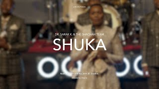 SHUKA -Dr. Sarah K & Shachah Team (LIVE VIDEO)