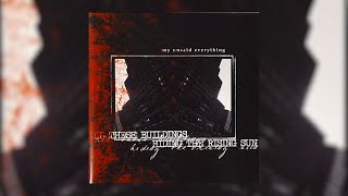 MY UNSAID EVERYTHING - All These Buildings Hiding The Rising Sun (2004)