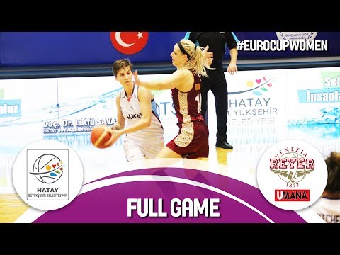 Hatay BB (TUR) v Reyer Venezia (ITA) - Full Game - Semi-Finals - EuroCup Women 2017-18