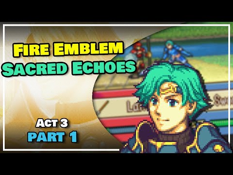 "A Sacred Return"  Fire Emblem: The Sacred Echoes - Act 3 - Part 1