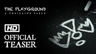 The Playground | A Thrilling Fable: Official Teaser [HD] video