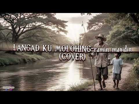 LANGAD KU MOLOHING-ramin masidin (COVER)