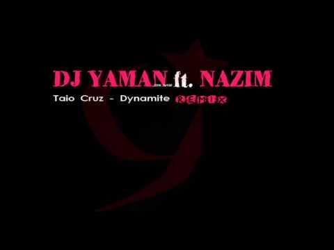 DJ YAMAN ft. NAZIM vs. Taio Cruz - Dynamite RMX www.djyaman.de.ms