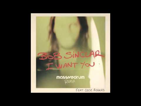 Bob Sinclar feat. CeCe Rogers - I Want You (Massivedrum Remix)