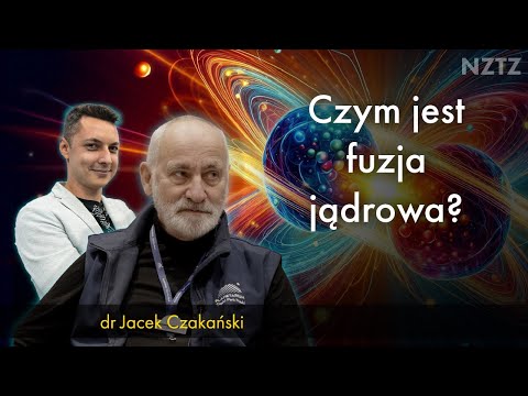 Fuzja jądrowa. Trudniej złączyć niż rozdzielić. Wyjaśnia dr Jacek Czakański