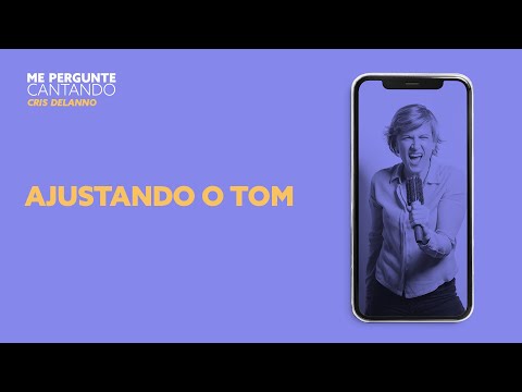Chegando no tom ideal | Cris Delanno