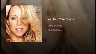 You Had Your Chance - Mariah Carey