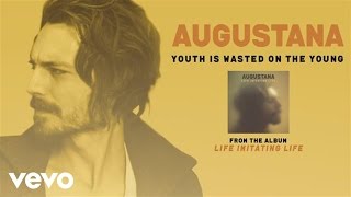 Augustana - Youth Is Wasted On The Young (audio)