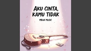 Download lagu Aku Cinta, Kamu Tidak mp3