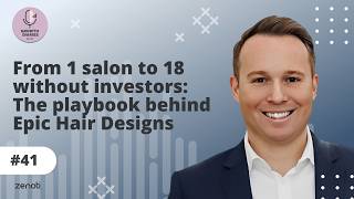 From 1 salon to 18 without investors: The playbook behind Epic Hair Designs