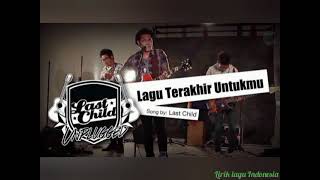 Download lagu Last Child - Lagu Terakhir Untukmu (unplugged) lirik mp3