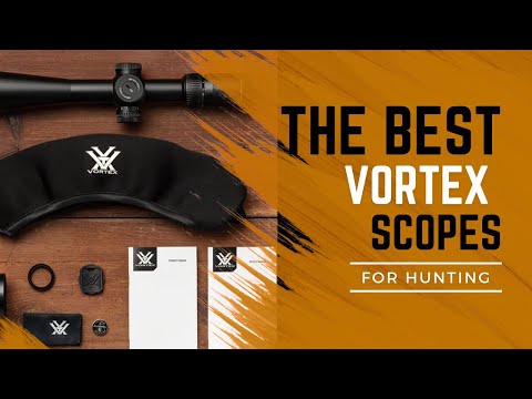 5 Best Vortex Hunting Scopes That Every Hunter Needs to Know