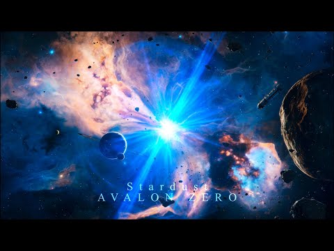 Avalon Zero - Stardust (Extended Version) Music to Feel the Power of a Star going Supernova