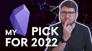 Why I Still Choose Obsidian in 2022