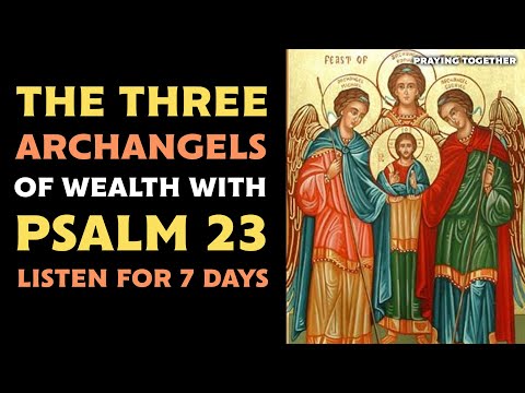 MOST POWERFUL PRAYER THREE ARCHANGELS OF PROSPERITY WITH PSALM 23 - LISTEN 7 DAYS🙏✨