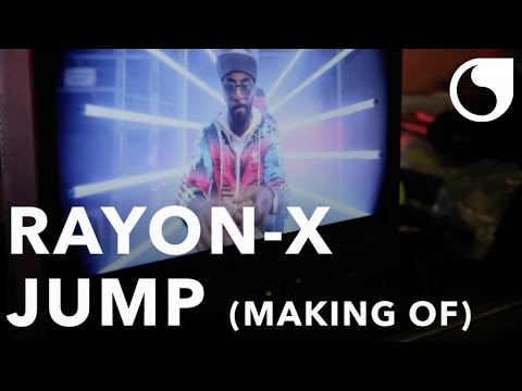 Rayon-X - Jump (Making Of)