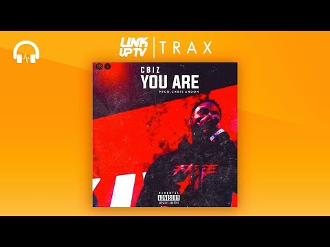 C Biz - You Are (prod. ChrisAndoh) | Link Up TV TRAX