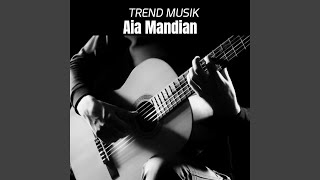 Download lagu AIA MANDIAN mp3 Download lagu AIA MANDIAN mp3