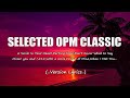 Selected OPM Classics (Lyrics) Compilation of Old Love Songs