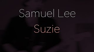 Samuel Lee - Suzie