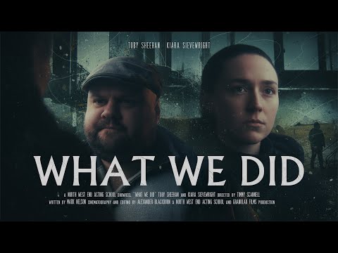 What We Did (A Short Film) - Toby Sheehan and Kiara Sievewright
