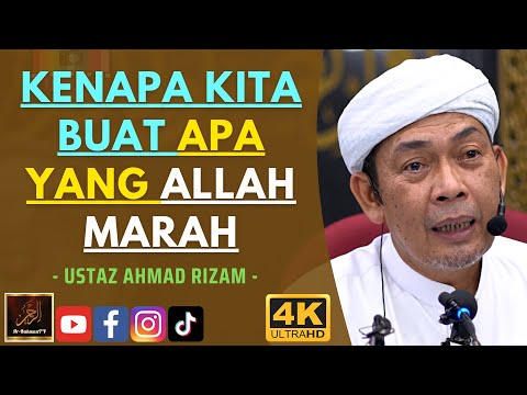 Ustaz Ahmad Rizam - KENAPA KITA BUAT APA YANG ALLAH MARAH